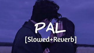 Pal  Arijit Singh amp Shreya Ghoshal jalebi Song  Slowed and Reverb Lofi Mix Song [upl. by Eyahc]