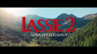 Lassie 2 Nova pustolovina  U kinima od 251 [upl. by Anthiathia]