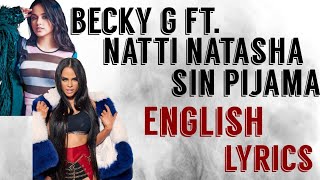 Becky G ft Natti Natasha  Sin Pijama ENGLISH lyrics [upl. by Nirroc]