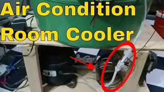 How to make Air Condition Cooler Room Air Condition Air Cooler using Fridge Compressor [upl. by Yren]