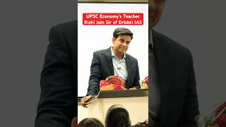 UPSC Economy’s Teacher Rishi Jain Sir of Drishti IAS upsc rishijainsir shorts ias drishtiais [upl. by Yknip]