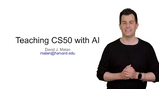 Teaching CS50 with AI  David J Malan [upl. by Aneeuqahs]