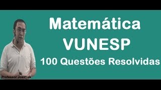 MATEMÃTICA VUNESP QUESTÃƒO 02  100 QUESTÃ•ES RESOLVIDAS DAS PROVAS DA VUNESP [upl. by Lemhaj]