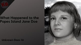 The Unsolved murder of the Popes island Jane Doe I Unknown does 14 [upl. by Hairem639]