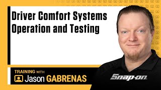 Driver Comfort Systems Operation and Testing with Jason Gabrenas  Snapon Diagnostics UK [upl. by Netsud]