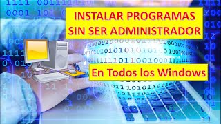 INSTALAR PROGRAMAS SIN PERMISO DE ADMINISTRADOR con WINDOWS [upl. by Rausch123]