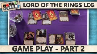 Lord Of The Rings LCG  Game Play 2 [upl. by Ytineres]