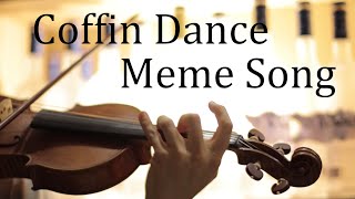 Astronomia  Coffin Dance Meme Song  Violin Cover [upl. by Jaquenetta]