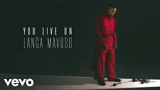 Langa Mavuso  You Live On Official Lyric Video [upl. by Ileek]