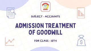 Admission Treatment of Goodwill  Class 12 Accounts  The Doon Grammar School [upl. by Dorrahs]