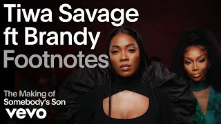 Tiwa Savage  The Making of Somebodys Son  Vevo Footnotes ft Brandy [upl. by Gomez]