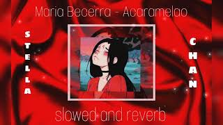 Maria Becerra  Acaramelao  Slowed  Reverb [upl. by Nirok]