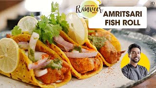 Spicy Amritsari Fish Roll  अमृतसरी मच्छी पकोड़ा रोल  Fish recipe  Chef Ranveer Brar [upl. by Fried]