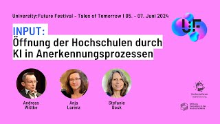 Öffnung der Hochschulen durch KI in Anerkennungsprozessen  Wittke Lorenz amp Bock  UFF 2024 [upl. by Naarah]