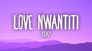 Ckay  Love Nwantiti Tiktok Remix Lyrics [upl. by Kask]