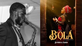 BOLA  Sunmisola Agbebi  Saxophone Instrumental Cover [upl. by Nahgiem846]