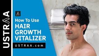 How To Use Hair Growth Vitalizer  Boosts Hair Growth Reduces Hair Fall Delays Greying  USTRAA [upl. by Ahseined]