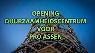 Opening Duurzaamheidscentrum voor PrO Assen [upl. by Dryden721]