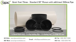 QuietVent 75mm  Standard 90° Plenum with additional 350mm Pipe Install Guide [upl. by Emanuela]