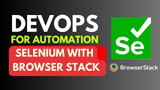 Devops For Automation  Selenium with Browser Stack Integration PART 6  JS Testing Academy [upl. by Ahtnicaj]