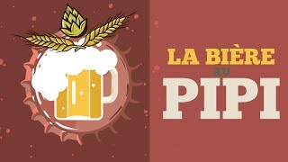 LA BIÈRE AU PIPI  4 Une pinte de savoir [upl. by Pfeffer524]