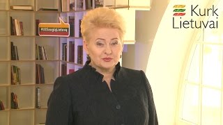 Prezidentė Dalia Grybauskaitė kviečia sugrįžti ir kurti Lietuvai [upl. by Sorel]