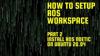 How to setup ROS workspace  part 23  Install ROS Noetic on Ubuntu 2004 [upl. by Erialc]