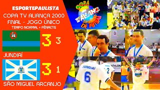 JOGO COMPLETO  Jundiaí 3x3 São Miguel Arcanjo pênaltis JUN 3x1  Final da Copa TV Aliança 2000 [upl. by Enelrahs]