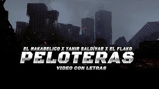 Peloteras  Video Con Letras  El Makabelico y Yahir Saldivar ft El Flako  DEL Reocrds 2024 [upl. by Zildjian]