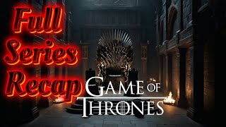 Full Series Recap All Seasons of Game of Thrones Explained – Everything You Need to Know [upl. by Luanne602]