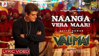 Valimai  Naanga Vera Maari Lyric  Ajith Kumar  YuvanShankarRaja Vinoth BoneyKapoor ZeeStudios [upl. by Sanson]