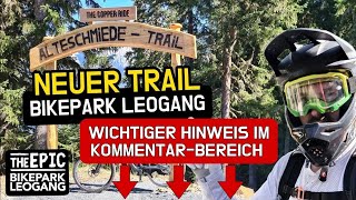 Der neue ALTE SCHMIEDE Trail im BIKEPARK LEOGANG  Offizielle Eröffnung 2024 [upl. by Teriann509]