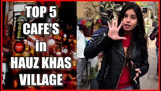 Hauz Khas Village Cafe Top 5  Hauz Khas village Restaurants  Best Cafe in Delhi [upl. by Annoik]