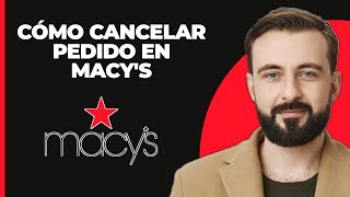 Cómo cancelar un pedido de Macys [upl. by Beshore]