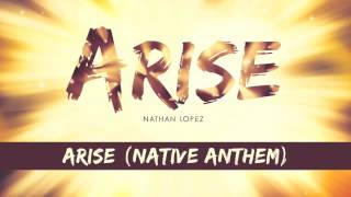 Arise  Native Anthem [upl. by Dolorita]