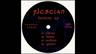 Plebeian  Quantum  Tannins EP  EOV004  2021 [upl. by Dolphin]