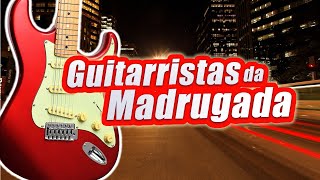 Guitarristas da Madrugada  Evoluir é Preciso [upl. by Edora]