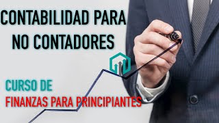 CONTABILIDAD PARA NO CONTADORES  Curso de Finanzas Básicas  Contador Contado [upl. by Aisan]