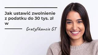 Jak ustawić zwolnienie z podatku do 30 tys zł w Gratyfikancie GT [upl. by Lurleen]