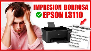 IMPRESORA EPSON L3110 IMPRIME BORROSO SOLUCION [upl. by Lewis128]