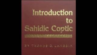 Ch 2 Vocabulary quotIntroduction to Sahidic Copticquot by Thomas O Lambdin [upl. by Vola236]