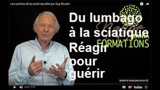 De la douleur lombaire à la sciatique  6 conseils pour réagir par Guy Roulier [upl. by Leamse114]