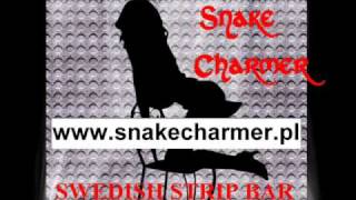 Snake Charmer  Swedish Strip Bar [upl. by Aicats]