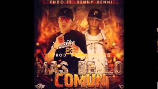 Benny Benni Ft Endo  Mas De Lo Común Original [upl. by Kohl]