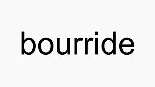 How to pronounce bourride [upl. by Almita676]