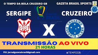 COPA DO BRASIL  SERGIPE X CRUZEIRO  TRANSMISSÃO AO VIVO [upl. by Tiphany]