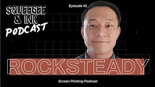 Rocksteady Screen Print  Squeegee amp Ink Podcast  Episode 45 [upl. by Ashwin899]