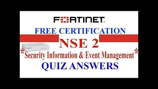 Fortinet NSE 2  Lesson 10  Security Information amp Event Management  Quiz Answers [upl. by Phipps151]