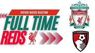 Instant Match Reaction  Liverpool v Bournemouth  Full Time Reds [upl. by Aleta267]