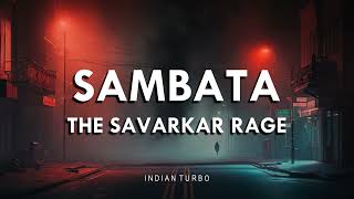 SAMBATA  The Savarkar Rage LYRICS  INDIAN TURBO [upl. by Boardman]